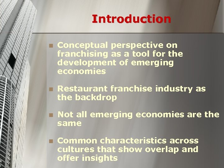 Introduction n Conceptual perspective on franchising as a tool for the development of emerging