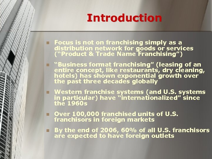 Introduction n Focus is not on franchising simply as a distribution network for goods