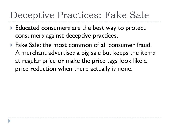 Deceptive Practices: Fake Sale Educated consumers are the best way to protect consumers against