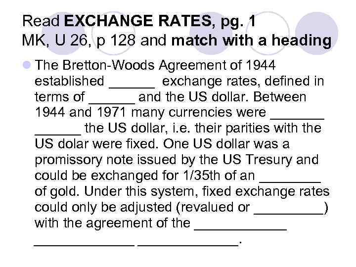 Read EXCHANGE RATES, pg. 1 MK, U 26, p 128 and match with a