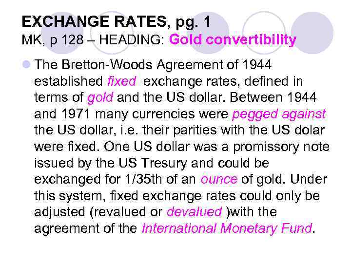 EXCHANGE RATES, pg. 1 MK, p 128 – HEADING: Gold convertibility l The Bretton-Woods