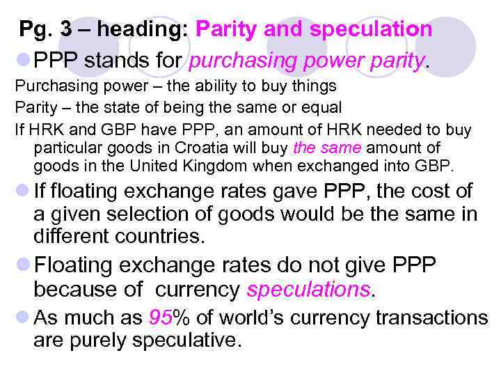 Pg. 3 – heading: Parity and speculation l PPP stands for purchasing power parity.