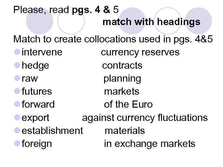 Please, read pgs. 4 & 5 match with headings Match to create collocations used