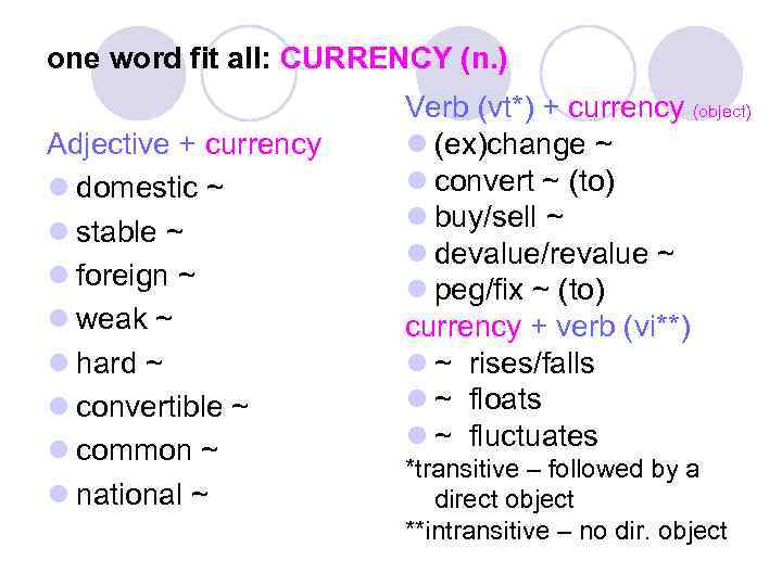 one word fit all: CURRENCY (n. ) Adjective + currency l domestic ~ l