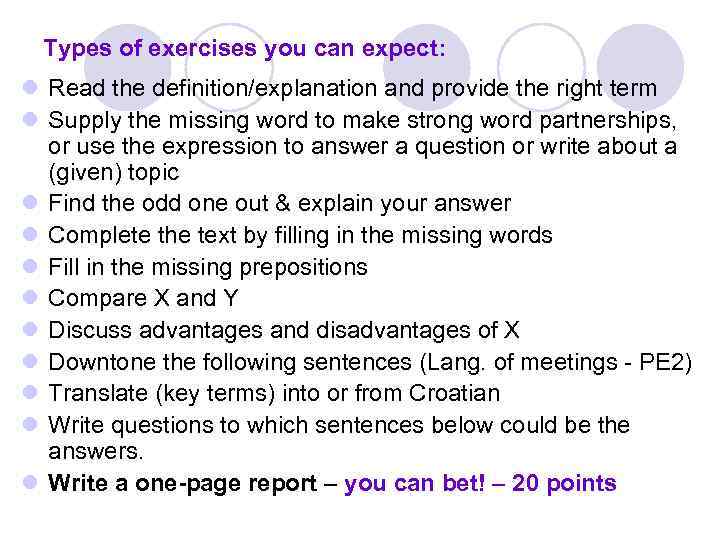 Types of exercises you can expect: l Read the definition/explanation and provide the right