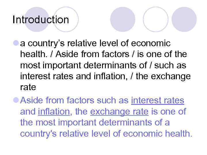 Introduction l a country’s relative level of economic health. / Aside from factors /