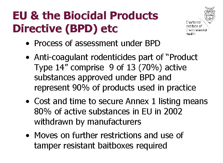 EU & the Biocidal Products Directive (BPD) etc • Process of assessment under BPD