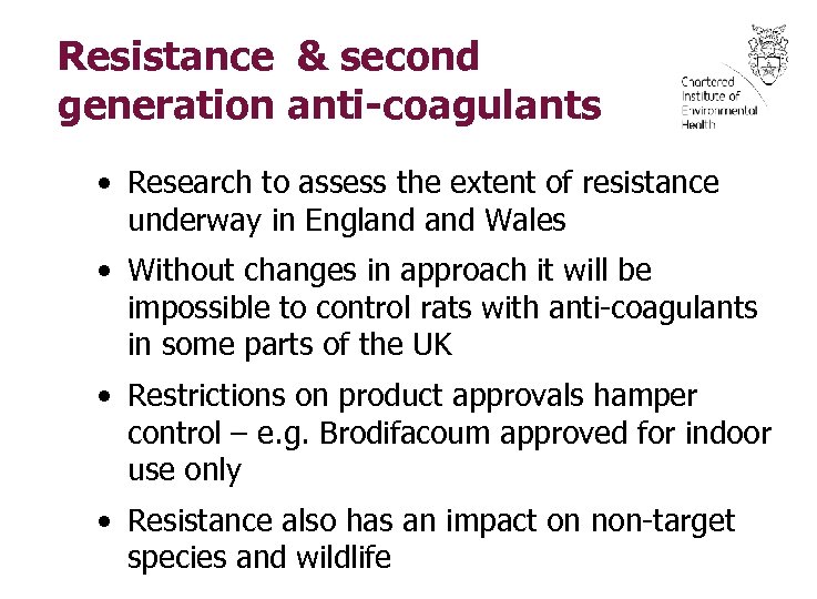 Resistance & second generation anti-coagulants • Research to assess the extent of resistance underway