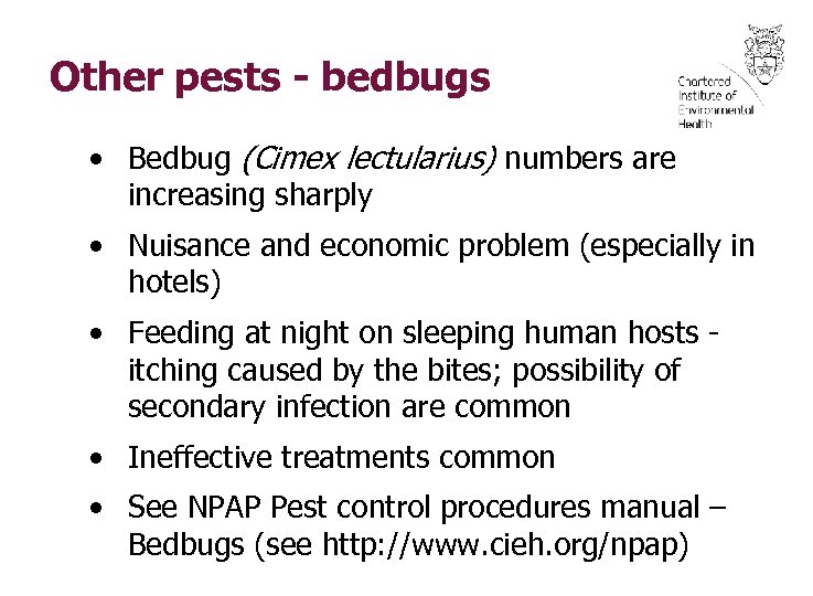 Other pests - bedbugs • Bedbug (Cimex lectularius) numbers are increasing sharply • Nuisance