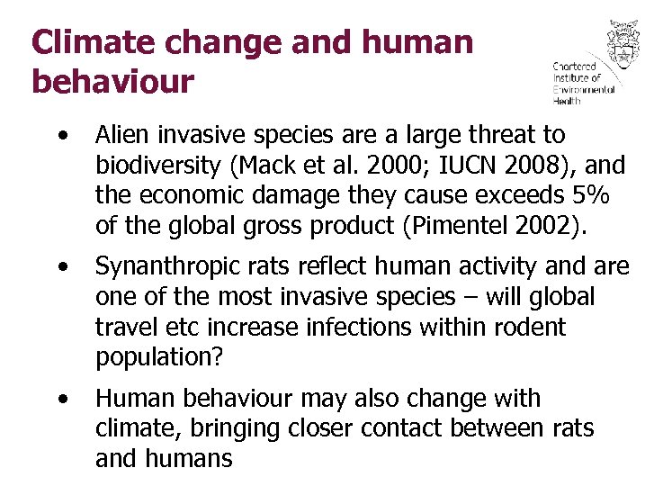 Climate change and human behaviour • Alien invasive species are a large threat to