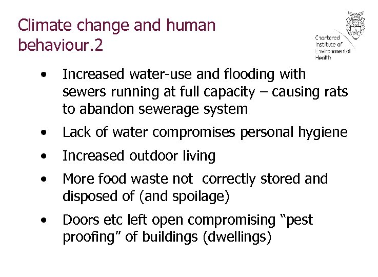 Climate change and human behaviour. 2 • Increased water-use and flooding with sewers running