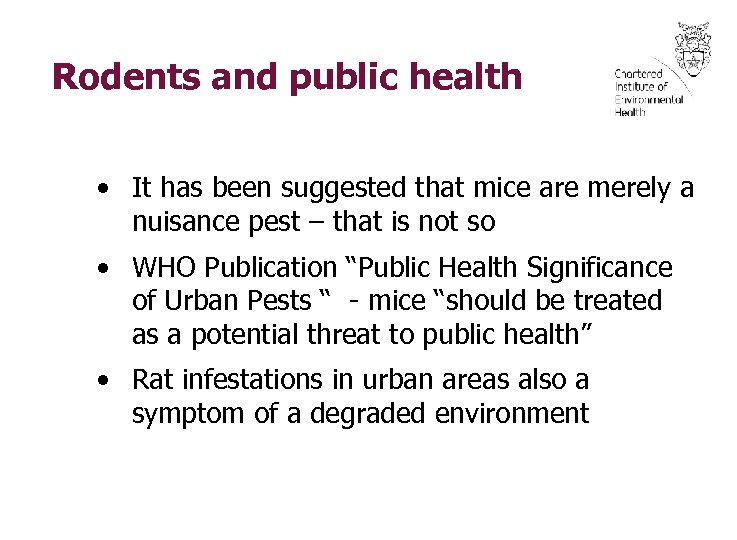 Rodents and public health • It has been suggested that mice are merely a