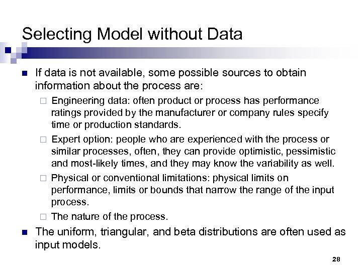 Selecting Model without Data n If data is not available, some possible sources to