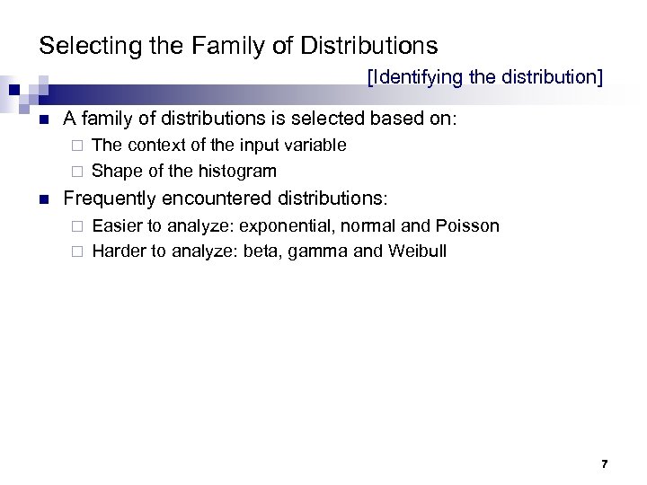 Selecting the Family of Distributions [Identifying the distribution] n A family of distributions is
