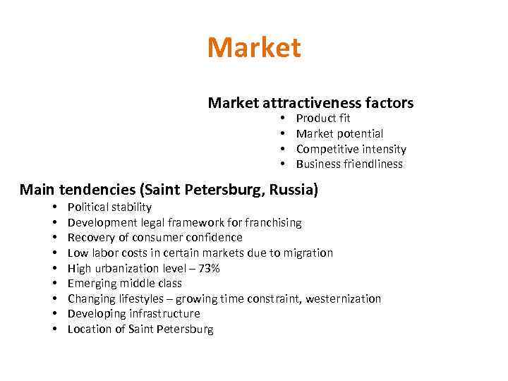 Market attractiveness factors • • Product fit Market potential Competitive intensity Business friendliness Main