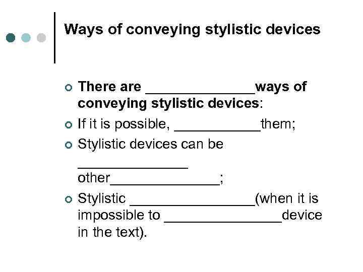 Ways of conveying stylistic devices ¢ ¢ There are _______ways of conveying stylistic devices: