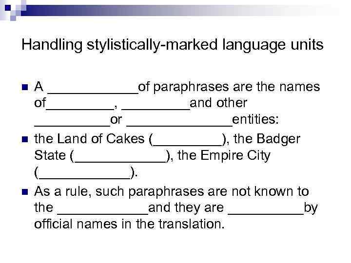 Handling stylistically-marked language units n n n A ______of paraphrases are the names of_____,