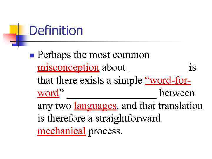 Definition n Perhaps the most common misconception about ______ is that there exists a