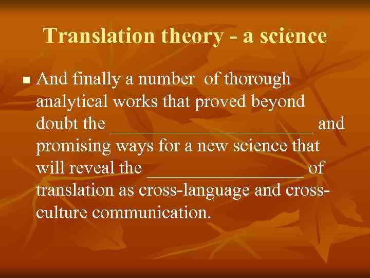 Translation theory - a science n And finally a number of thorough analytical works