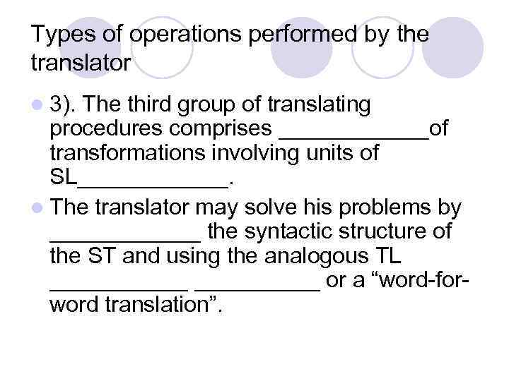 Types of operations performed by the translator l 3). The third group of translating