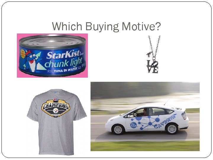 Which Buying Motive? 