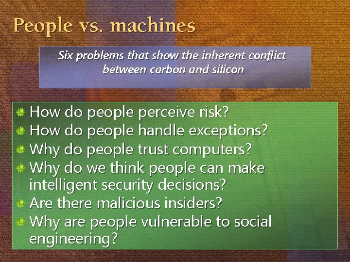 People vs. machines Six problems that show the inherent conflict between carbon and silicon