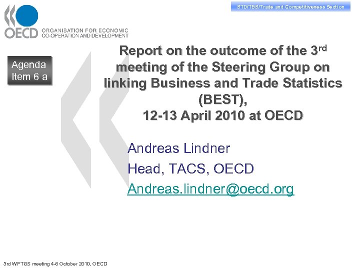 STD/TBS/Trade and Competitiveness Section Agenda Item 6 a Report on the outcome of the