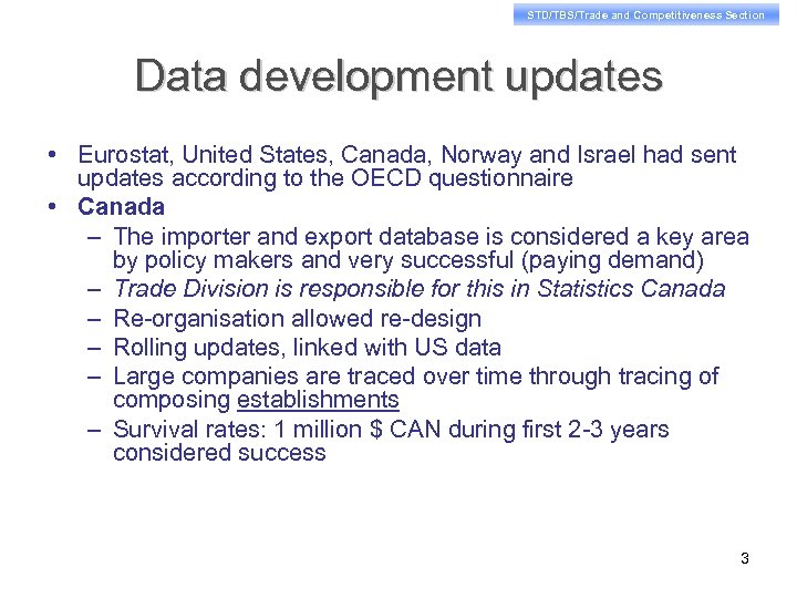 STD/TBS/Trade and Competitiveness Section Data development updates • Eurostat, United States, Canada, Norway and