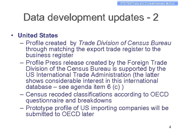 STD/TBS/Trade and Competitiveness Section Data development updates - 2 • United States – Profile
