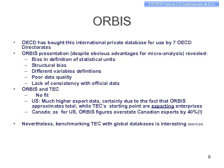 STD/TBS/Trade and Competitiveness Section ORBIS • • OECD has bought this international private database