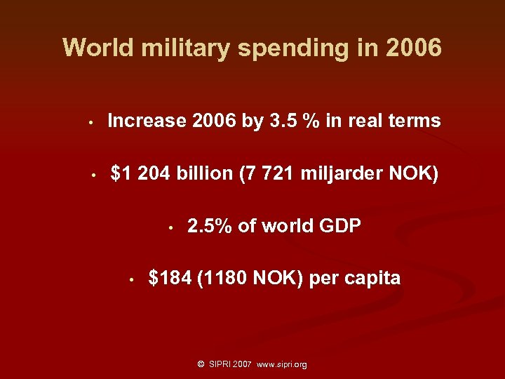World military spending in 2006 • Increase 2006 by 3. 5 % in real