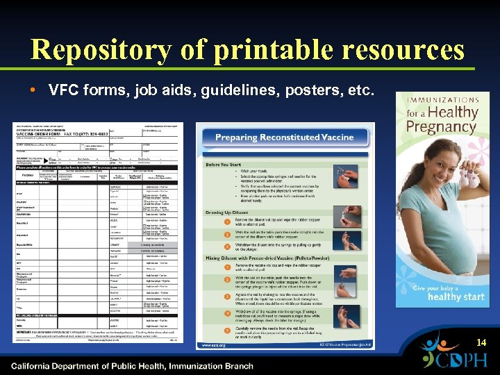 Repository of printable resources • VFC forms, job aids, guidelines, posters, etc. 14 
