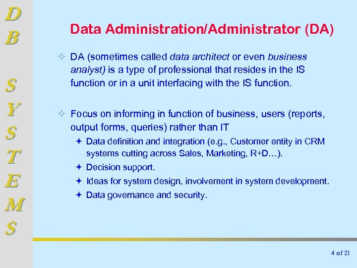 D B S Y S T E M S Data Administration/Administrator (DA) ² DA