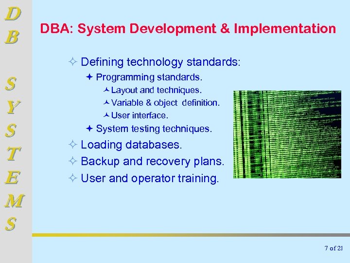 D B DBA: System Development & Implementation ² Defining technology standards: S Y S