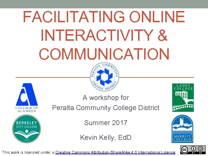 FACILITATING ONLINE INTERACTIVITY & COMMUNICATION A workshop for Peralta Community College District Summer 2017