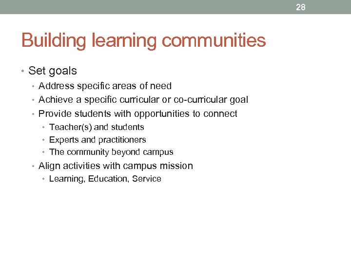 28 Building learning communities • Set goals • Address specific areas of need •