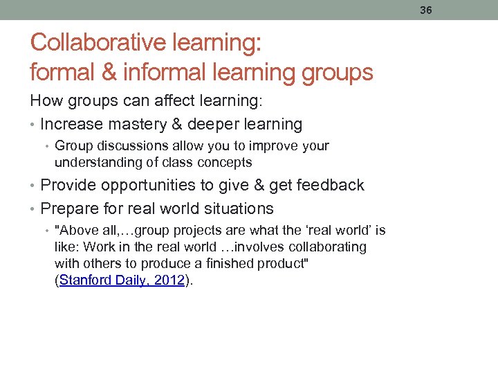 36 Collaborative learning: formal & informal learning groups How groups can affect learning: •