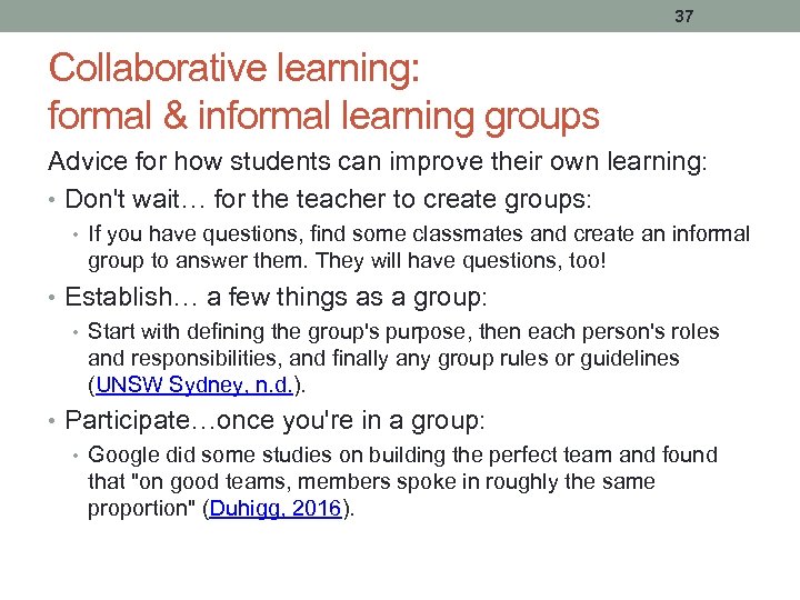 37 Collaborative learning: formal & informal learning groups Advice for how students can improve