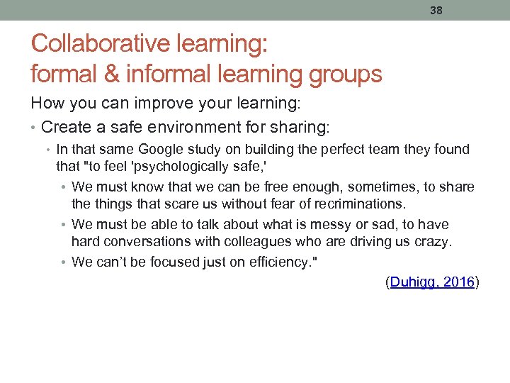 38 Collaborative learning: formal & informal learning groups How you can improve your learning: