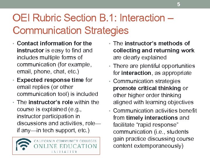 5 OEI Rubric Section B. 1: Interaction – Communication Strategies • Contact information for