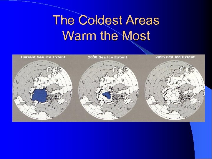The Coldest Areas Warm the Most 