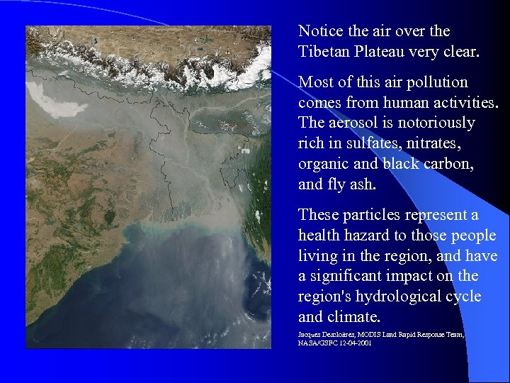 Notice the air over the Tibetan Plateau very clear. Most of this air pollution