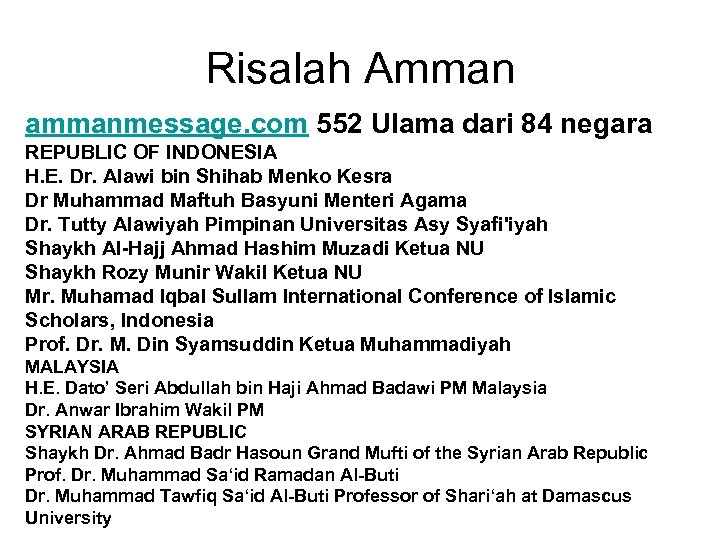 Risalah Amman ammanmessage. com 552 Ulama dari 84 negara REPUBLIC OF INDONESIA H. E.