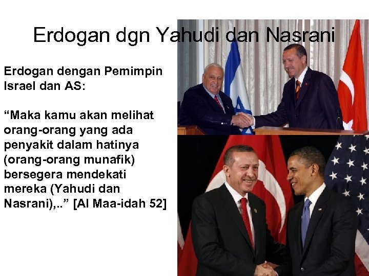 Erdogan dgn Yahudi dan Nasrani Erdogan dengan Pemimpin Israel dan AS: “Maka kamu akan
