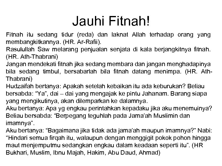 Jauhi Fitnah! Fitnah itu sedang tidur (reda) dan laknat Allah terhadap orang yang membangkitkannya.