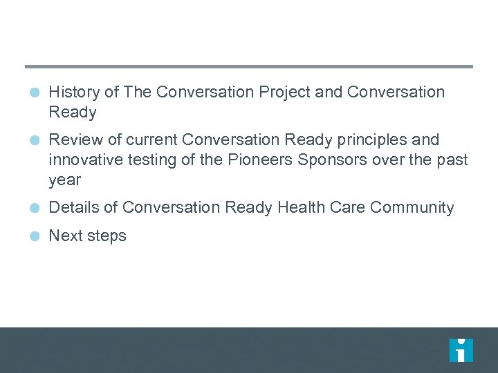 History of The Conversation Project and Conversation Ready Review of current Conversation Ready principles