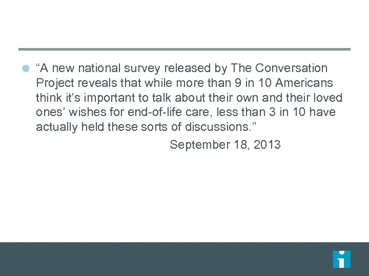 “A new national survey released by The Conversation Project reveals that while more than