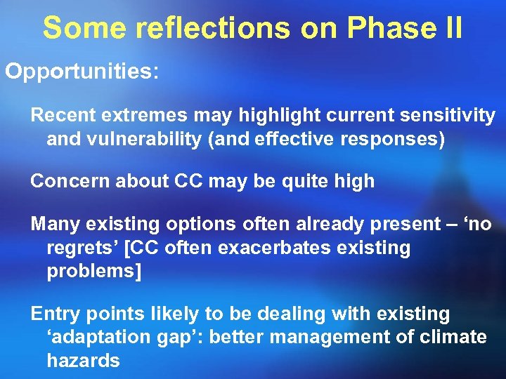 Some reflections on Phase II Opportunities: Recent extremes may highlight current sensitivity and vulnerability