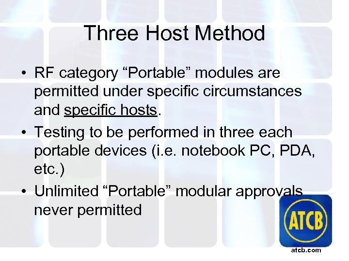 Three Host Method • RF category “Portable” modules are permitted under specific circumstances and