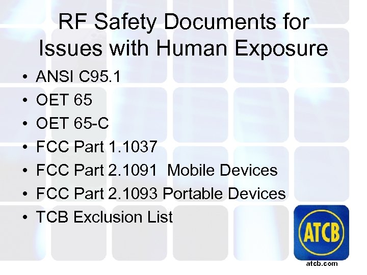 RF Safety Documents for Issues with Human Exposure • • ANSI C 95. 1